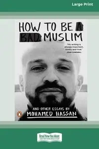 How to Be a Bad Muslim and Other Essays [LP 16 Pt Edition] - Hassan Mohamed