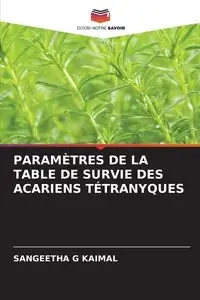 PARAMÈTRES DE LA TABLE DE SURVIE DES ACARIENS TÉTRANYQUES - KAIMAL SANGEETHA G