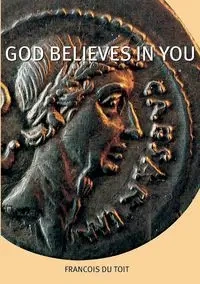 God Believes in You - Du Toit Francois
