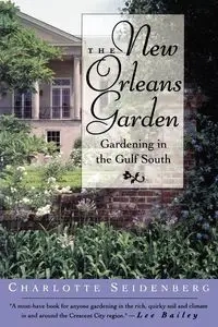 The New Orleans Garden - Charlotte Seidenberg