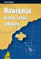 Nawigacja prosta, łatwa, zabawna (wyd.2021) - Andrzej Urbańczyk