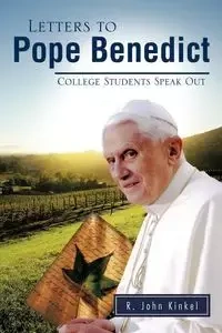 Letters to Pope Benedict - Kinkel R. John