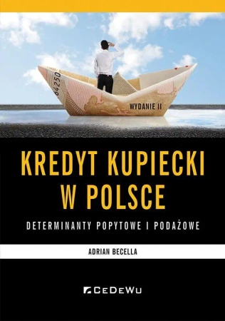 Kredyt kupiecki w Polsce - determinanty podażowe.. - Adrian Becella