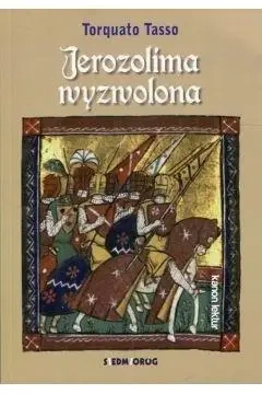 Jerozolima wyzwolona - Tarquato Tasso