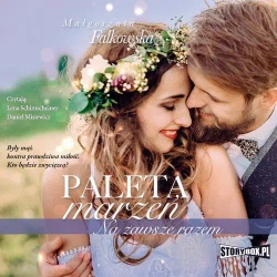 audiobook Paleta marzeń. Na zawsze razem - Małgorzata Falkowska