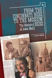 From the Cincinnati Reds to the Moscow Reds - Irwin Weil