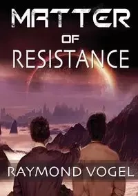 Matter of Resistance - Raymond Vogel