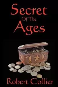 Secret of the Ages - Robert Collier