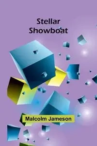 Stellar Showboat - Malcolm Jameson