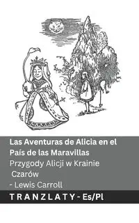 Las Aventuras de Alicia en el País de las Maravillas  / Przygody Alicji w Krainie  Czarów - Carroll Lewis