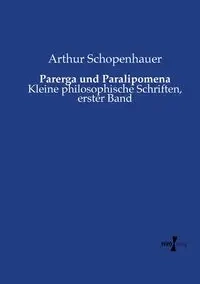 Parerga und Paralipomena - Arthur Schopenhauer