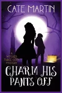 Charm His Pants Off - Martin Cate
