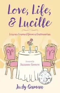 Love, Life, and Lucille - Judy Gaman