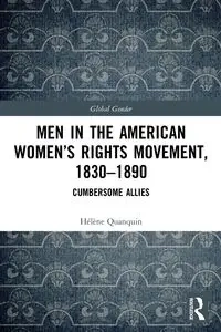Men in the American Women's Rights Movement, 1830-1890 - Quanquin Hélène