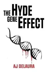 The Hyde Gene Effect - DeLaura AJ
