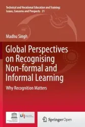 Global Perspectives on Recognising Non-formal and Informal Learning - Singh Madhu