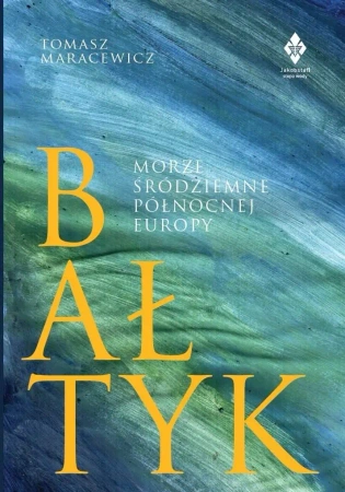 Bałtyk. Morze śródziemne północnej Europy - Tomasz Maracewicz