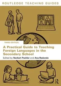 A Practical Guide to Teaching Foreign Languages in the Secondary School - Pachler Norbert