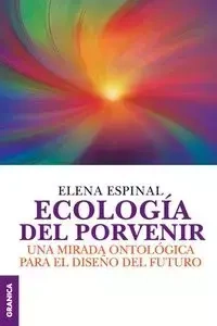 Ecología del porvenir - Elena Espinal