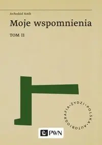 Moje wspomnienia T.2 - Jecheskiel Kotik