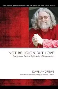 Not Religion but Love - Dave Andrews