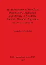 An Archaeology of the Oasis - Alejandro Fabio Haber