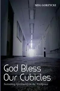 God Bless Our Cubicles - Meg Gorzycki