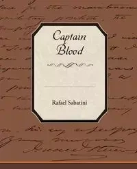 Captain Blood - Rafael Sabatini