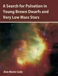 A Search for Pulsation in Young Brown Dwarfs and Very Low Mass Stars - Cody Ann Marie