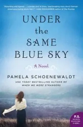 UNDER SAME BLUE SKY         PB - Pamela Schoenewaldt