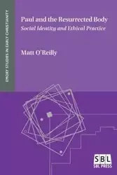 Paul and the Resurrected Body - Matt O'Reilly