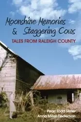 Moonshine Memories & Staggering Cows - Anna Miller-Tiedeman