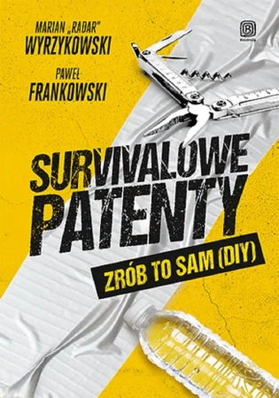 Survivalowe patenty. Zrób to sam (DIY) - Paweł Frankowski, Marian "Radar" Wyrzykowski