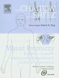 Masaż leczniczy. Badanie i leczenie mięśniowo - Leon Chaitow, Fritz Sandy