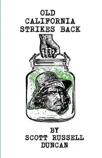 Old California Strikes Back - Duncan Scott Russell