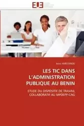 LES TIC DANS L'ADMINISTRATION PUBLIQUE AU BENIN - AMESSINOU-K