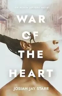 War Of The Heart - Starr Josiah J.