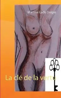 La clé de la vertu - Lady Martine Daigre