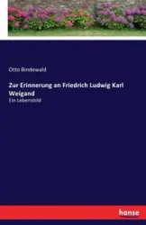 Zur Erinnerung an Friedrich Ludwig Karl Weigand - Otto Bindewald