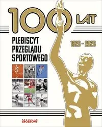 100 lat. Plebiscyt Przeglądu Sportowego - praca zbiorowa