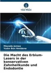 Die Macht des Erbium-Lasers in der konservativen Zahnheilkunde und Endodontie - JEMAA Mayada