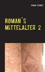Roman's Mittelalter 2 - Roman Schmidt
