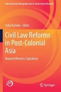 Civil Law Reforms in Post-Colonial Asia - Kaneko Yuka