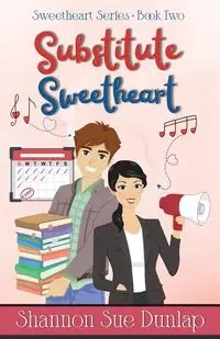 Substitute Sweetheart - Shannon Sue Dunlap