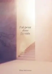 J'ai peur donc j'y vais - Elisa Merenna
