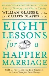 Eight Lessons for a Happier Marriage - Carleen Glasser