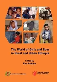 The World of Girls and Boys in Rural and Urban Ethiopia - Eva Poluha