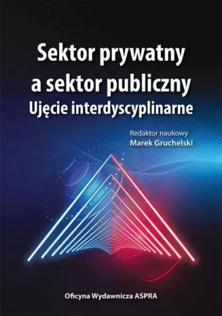 Sektor prywatny a sektor publiczny - red. Marek Gruchelski