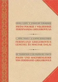 Pieśni polskie i węgierskie Ferdynanda Gregoroviusa - Ferdynand Gregorovius
