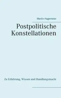 Postpolitische Konstellationen - Martin Hagemeier